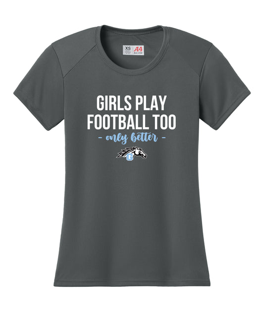 Girls Play Better Quick Wick T-Shirt