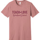 Teach Love T-Shirt