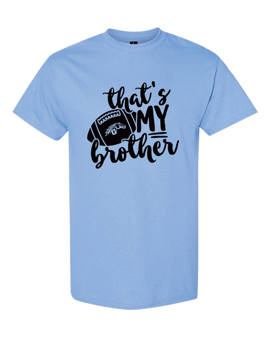That's My Brother T-Shirt
